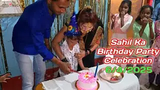 Sahil Ka Birthday Party Celebration 🪅 🥳 6 April 2025 #Birthday #blog #trending