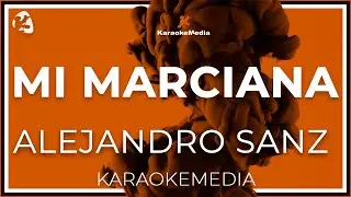 Mi Marciana - Alejandro Sanz  LETRA (INSTRUMENTAL KARAOKE)