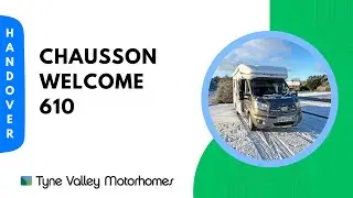 Chausson Welcome 610 - Handover Video 📜