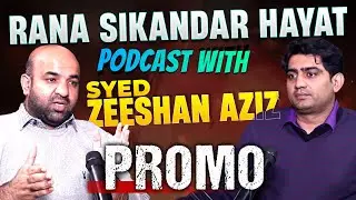 Promo: Education Minister Punjab Rana Sikandar Hayat Podcast With Syed Zeeshan Aziz