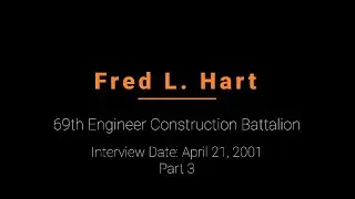 Fred L. Hart - Vietnam War Veteran Interview - April 21, 2001 - Part 3