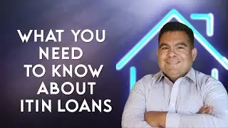 What you need to know about ITIN Loans