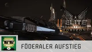 F&ouml;deraler Aufstieg | Elite: Dangerous Horizons | Ep 01 | Gameplay | deutsch/german