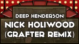 Deep Henderson - Nick Hollywood (Grafter Remix)