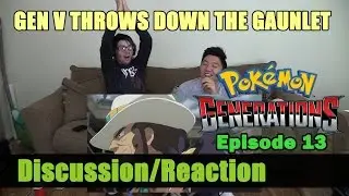 Gen V Blows All Gens out of the Water! Pokemon Generations - Episode 13 Discussion/Reaction