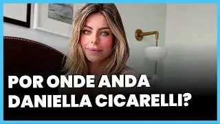 VEJA COMO ESTÁ DANIELLA CICARELLI