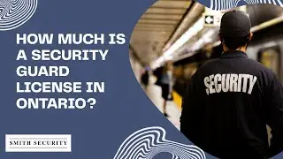 How much is a security guard license in Ontario?