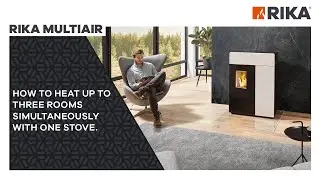 RIKA MULTIAIR | How to heat up to three rooms at the same time with one stove. |&nbsp;EN