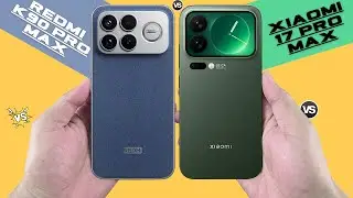 Redmi K90 Pro Max Vs Xiaomi 17 Pro Max