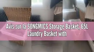 Avis sur la SONGMICS Storage Basket, 65L Laundry Basket with Lid, Foldable, Removable Fabric Bag and
