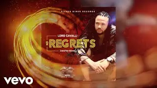 Lord Cavalli - No Regrets (Official Audio)
