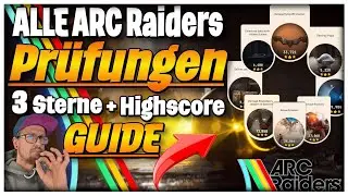 XXL Guide ALLE Pr&uuml;fungen in ARC Raiders wichtige Tipps f&uuml;r Highscores & einfach 3 Sterne bekommen
