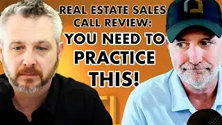 Real Estate Sales Call Review: You Need To Practice This