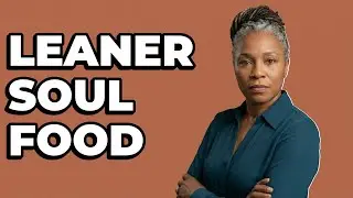 How Can I Make Soul Food With Leaner Protein?