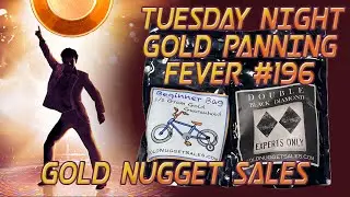 Tuesday Night Gold Panning Fever - Episode #196 GNS DUO of Paydirts