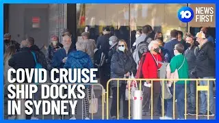 Coral Princess COVID Cruise Docks In Sydney | 10 News First
