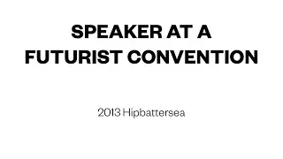 Speaker At A Futurist Convention (2013)