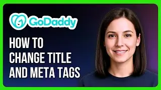 Как изменить заголовок и метатеги в GoDaddy