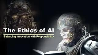 The Ethics of AI: Considerations for Developing and Deploying Intelligent Machines