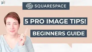 5 Essential Squarespace Image Tips | Complete Beginners Guide