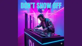 Don't Show Off
