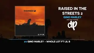 Gino Marley - Raised In The Streets 2 (FULL MIXTAPE)