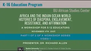 Dr. Richard Allen - Africa & the Indian Ocean: Histories of Enslavement & Resistance Part 1