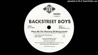 Backstreet Boys - Show Me The Meaning Of Being Lonely (Soul Solution Dub Of Loneliness)