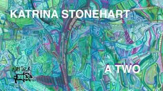 Katrina Stonehart - A Two (Official Audio)