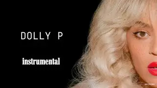 DOLLY P (ft. Dolly Parton - Instrumental)