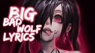 Nightcore - Big Bad Wolf - Lyrics