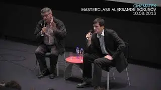 Мастер-класс Александра  Сокурова 10.09.2013 (masterclass Aleksandr Sokurov CINEMATEK)