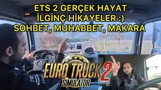 İLGİN&Ccedil; HİKAYELER / ETS 2 GER&Ccedil;EK HAYAT