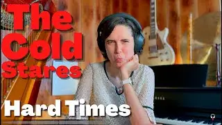 The Cold Stares, Hard Times- A Classical Musician’s First Listen and Reaction