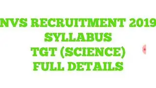 NVS SYLLABUS 2019|NVS TGT SCIENCE SYLLABUS 2019|NVS RECRUITMENT 2019|TEACHER RECRUITMENT 2019|NVS