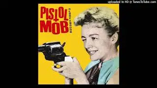 Pistol Mob - Walk With Me