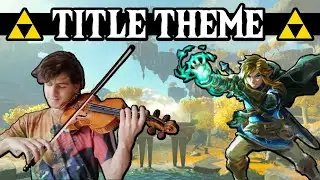 Title Theme - Zelda Tears of the Kingdom - Violin Cover
