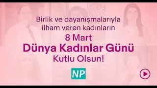 8 Mart D&uuml;nya Kadınlar G&uuml;n&uuml; Kutlu Olsun!