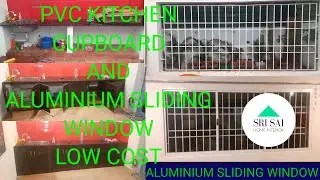 PVC KITCHEN CUPBOARD AND ALUMINIUM SLIDING WINDOW MAKE AND FINISH LOW COST