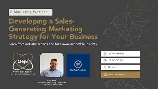 Developing a Sales-Generating Marketing Strategy for Your Businessin Partnership with Paul Rees