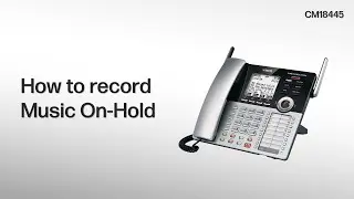 Запись музыки на удержании (M.O.H.) &mdash; 4-линейная система VTech CM для малого бизнеса