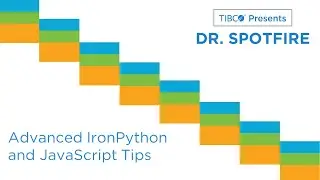 Dr. Spotfire - Advanced IronPython and Javascript Tips