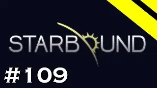 Starbound Let's Play - Episode 109 - Perfect Armor Set