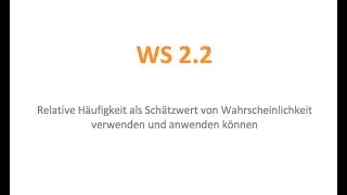 WS 2.2 - Relative Häufigkeit und Wahrscheinlichkeiten