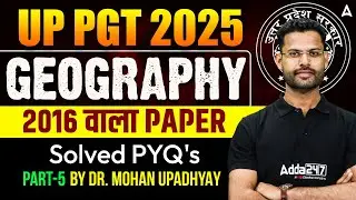 UP PGT 2025 Geography | UP PGT Geography Previous Year Question Paper Part-5 By Mohan Sir