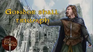 Everything went wrong then right as Gondor | Edain Mod 4.6.1 Gameplay