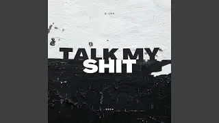 Talk my Shit