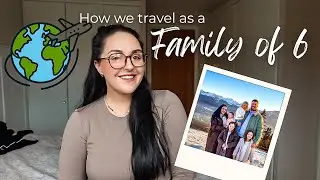 HOW WE TRAVEL AS A FAMILY OF SIX ✈️ | Realistic Budget Travel With 4 Kids