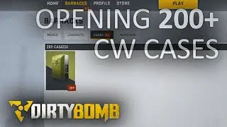[PC] Dirty Bomb - OPENING 200+ CW EQUIPMENT CASES