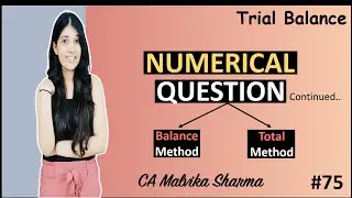 L75 - Numerical Question continued | Trial Balance | Balance method | Total Method | Accounting